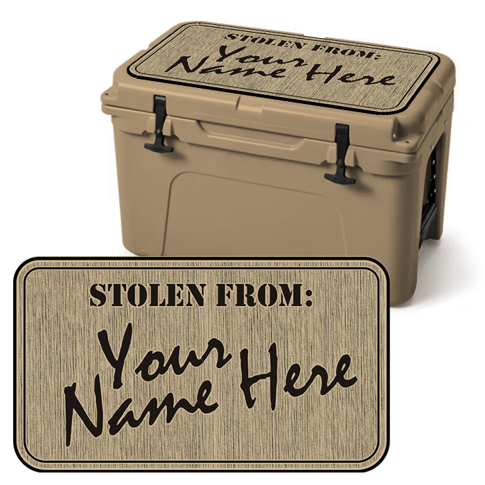 "Stolen From" - Custom Cooler Topper with YOUR NAME
