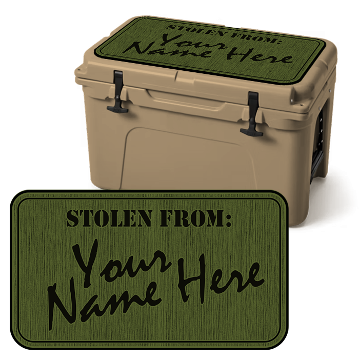 "Stolen From" - Custom Cooler Topper with YOUR NAME