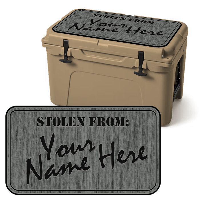 "Stolen From" - Custom Cooler Topper with YOUR NAME