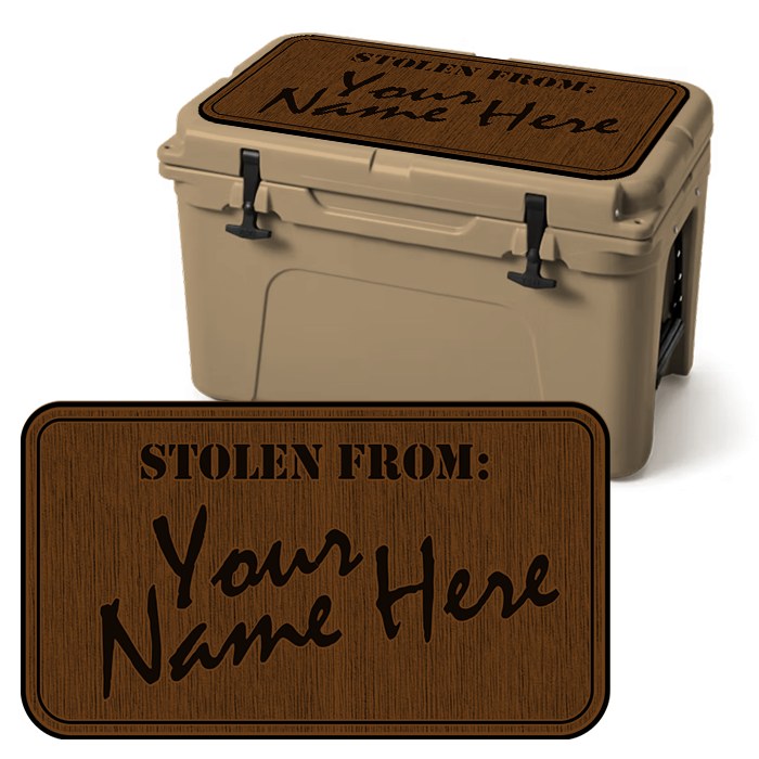 "Stolen From" - Custom Cooler Topper with YOUR NAME